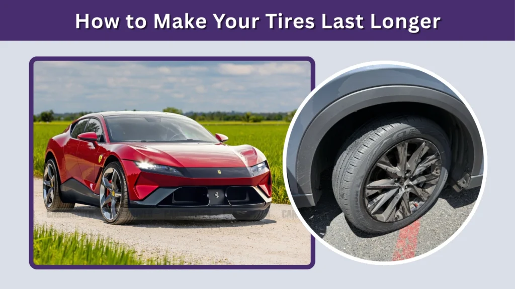 How to Make Your Tires Last Longer