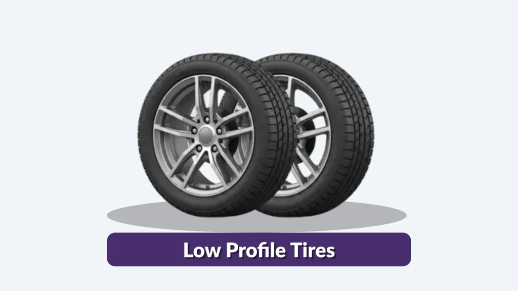 Low Profile Tires