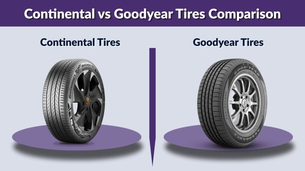 Continental vs Goodyear Tires Comparison