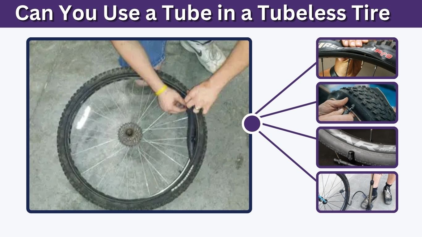 Can You Use a Tube in a Tubeless Tire? Full Guide
