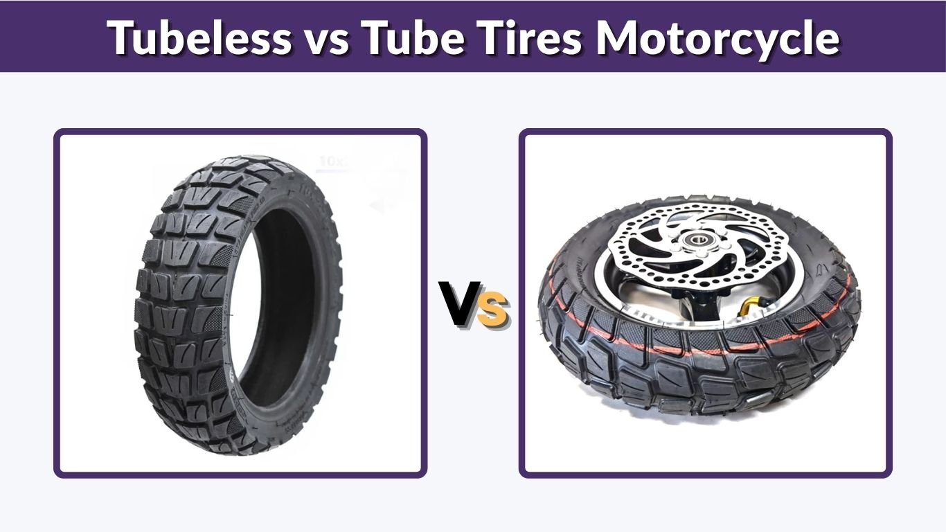 Tubeless vs Tube Tires Motorcycle: Which Is Better?