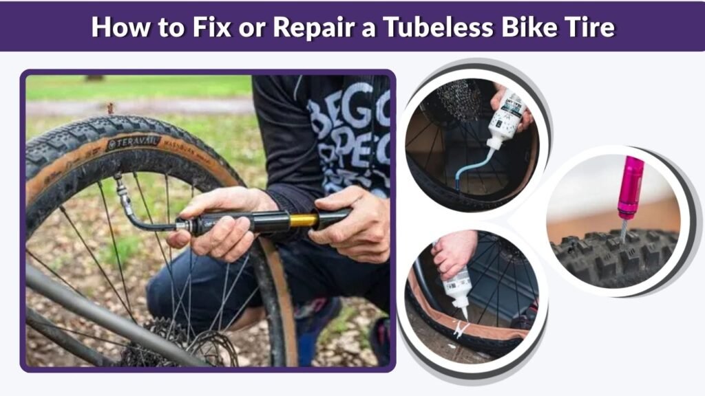 How to Fix or Repair a Tubeless Bike Tire