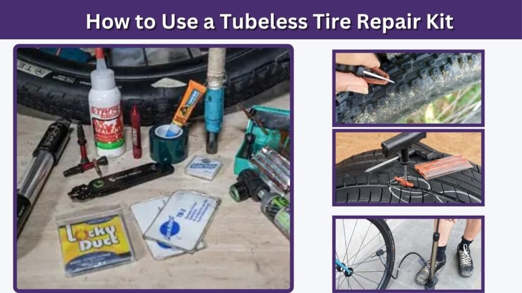 How to Use a Tubeless Tire Repair Kit