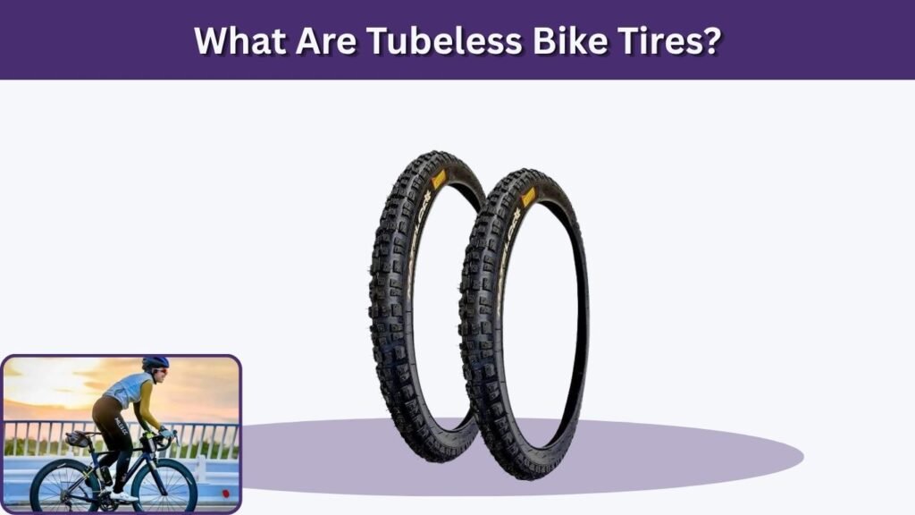 What Are Tubeless Bike Tires?