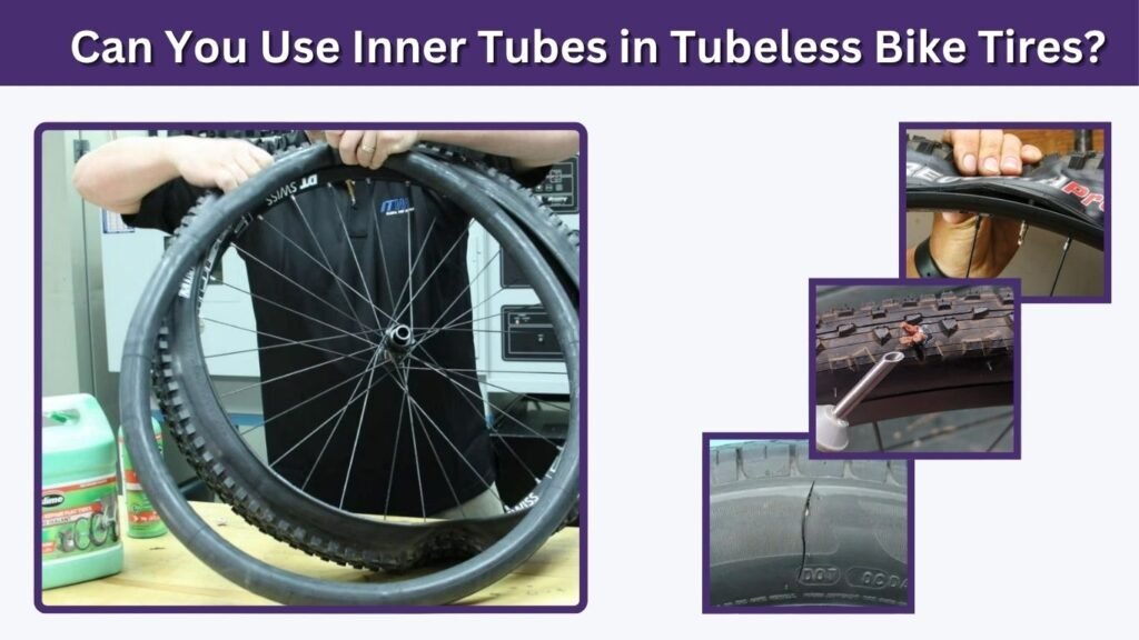 Can You Use Inner Tubes in Tubeless Bike Tires?