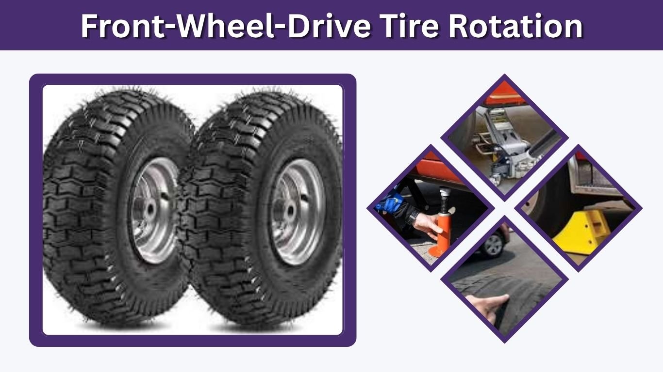 Front-Wheel-Drive Tire Rotation: Pattern and Steps