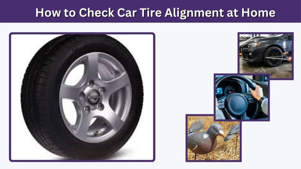 How to Check Car Tire Alignment at Home