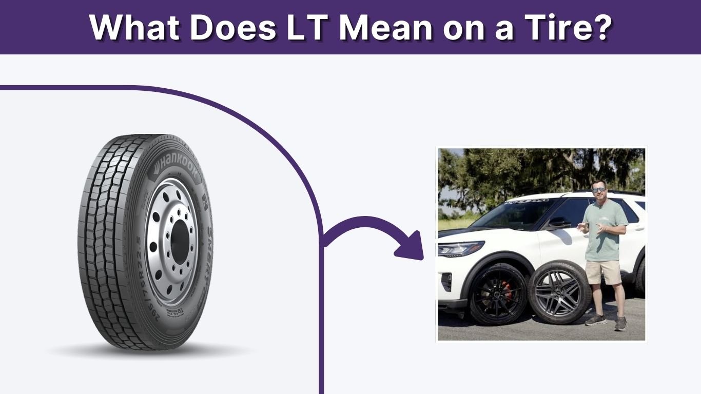 What Does LT Mean on a Tire? Size, Load, and Uses