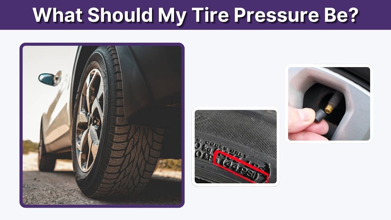 What Should My Tire Pressure Be? Complete PSI Guide