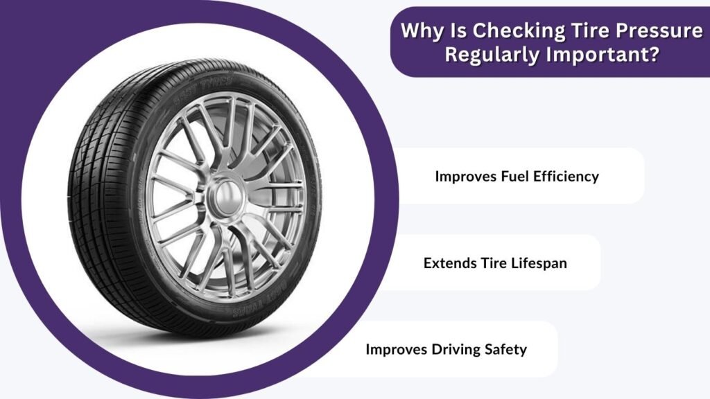 Why Is Checking Tire Pressure Regularly Important?