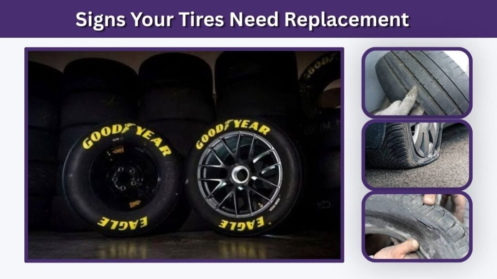 Signs Your Tires Need Replacement
