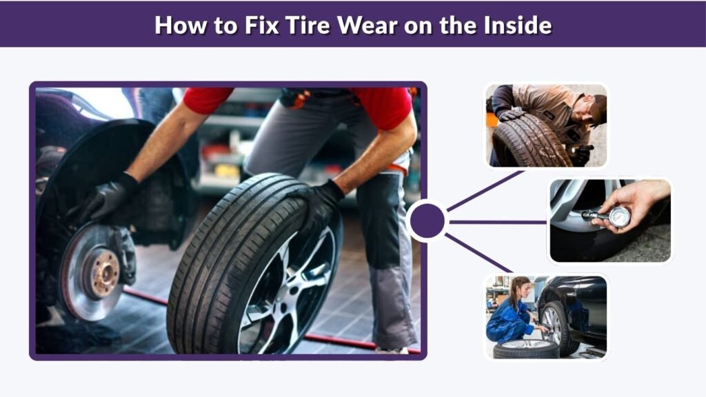 How to Fix Tire Wear on the Inside